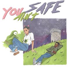 two people sitting on the ground in front of a poster that says, you safe