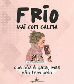 a woman holding a drink in front of her face with the words frio via com calma