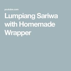 Lumpiang Sariwa with Homemade Wrapper