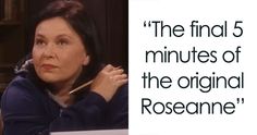 a woman sitting at a table with her hand on her shoulder and the words, the final 5 minutes of the original roseanne