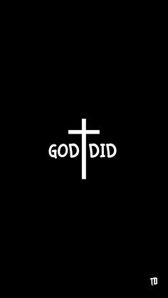 the word god did written in white on a black background with a cross above it