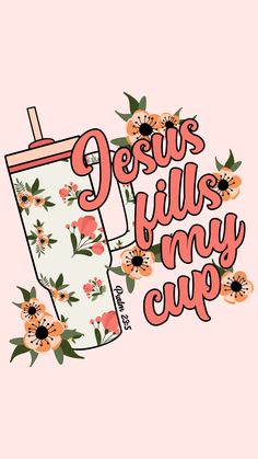 a pink background with flowers and the words dears girls, my cup on it