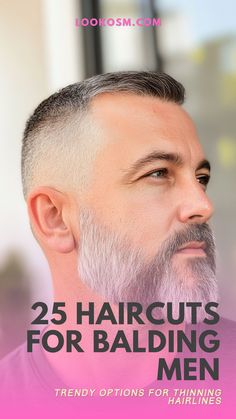 25 Haircuts for Balding Men: Trendy Options For Thinning Hairlines