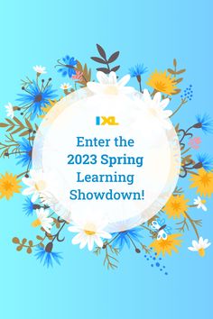 flowers with the words enter the 202 spring learning showdown on it's side