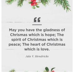 a christmas quote with holly branches and berries on the bottom, saying may you have the gladness of christmas which is hope