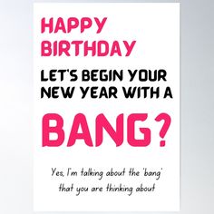 a happy birthday card with the words bang on it in pink, black and white