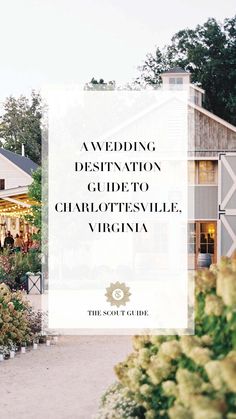 the words wedding destination guide to charlottesville, virginia are in front of a barn