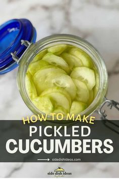 pickled cucumbers in a mason jar with the title how to make pickled cucumbers