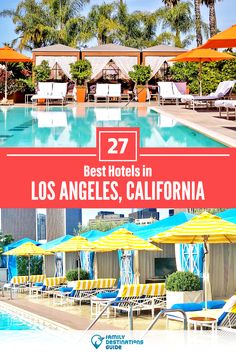 the best hotels in los angeles, california for families and kids with swimming pool chairs and umbrellas