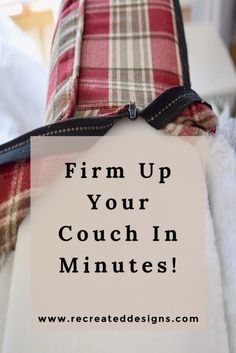 a red and white plaid pillow with the words firm up your couch in minutes on it