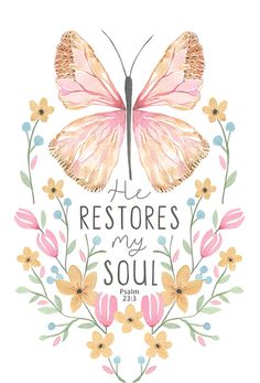 Butterfly and Flowers Magnet Psalm 23 3, He Restores My Soul, Butterfly And Flowers, Bible Quotes Wallpaper, Ayat Alkitab, Christian Bible Quotes, Scripture Cards, Inspirational Bible Quotes, Bible Verses Quotes Inspirational