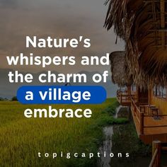 the words nature's whispers and the charm of a village embrace