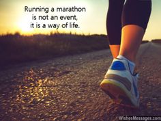 a person walking down the road with their feet in the air and a quote about running a marathon is not an event, it's a way of life