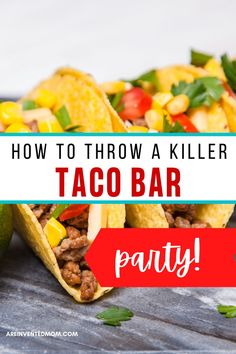 taco bar with text overlay how to throw a killer taco bar party