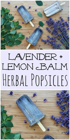 lavender lemon balm and herb popsicles on a wooden table