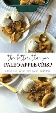 the better than pie paleo apple crisp is served with ice cream and apples on top