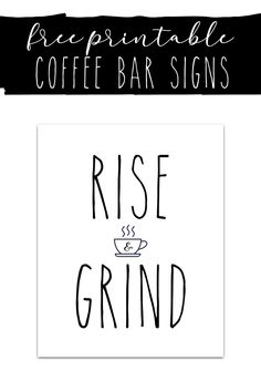 coffee bar sign with the words rise and grind in black ink on a white background