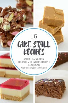 there are many different desserts on the table with text overlay that reads, 15 cake - stall recipes both regular and thermomix instructions included