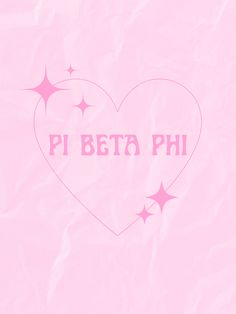 a pink heart with the word pi beta phi written on it and stars in the middle