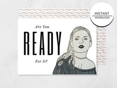 a card with an image of a woman's face and the words, are you ready for it?