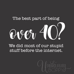 Turning 40 Quotes Woman Funny, Being 40 Years Old Woman Quotes, 40th Birthday Quotes For Women Funny, 40 Year Old Quotes, Turning 40 Quotes Woman, 40 Years Old Quotes, Quotes About Turning 40, Turning 40 Quotes