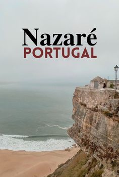 the cover of nazzare portugal, with an ocean view in the background