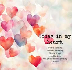 a bunch of hearts with the words today in my heart