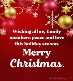 merry christmas card with gold and red ornaments on a red background that says wishing all my family members peace and love this holiday season