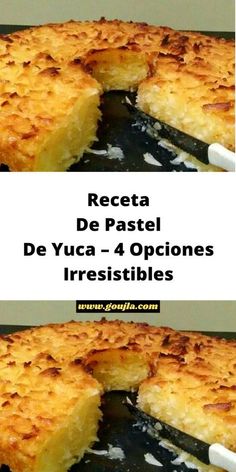 two pictures showing different types of food with the words receta de pastel de yuca - 4 optciones irrestibles