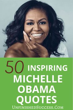 the first lady smiling with her hand on her chin and text that reads 50 inspirational quotes for