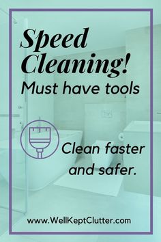 the words speed cleaning must have tools clean faster and safer