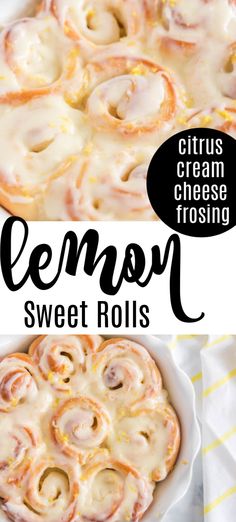 an image of lemon sweet rolls with cream cheese frosting on top and the words citrus cream cheese frosting over them