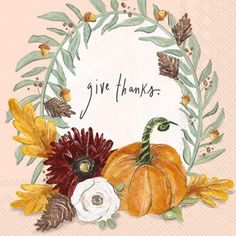 a watercolor painting of flowers and leaves with the words give thanks