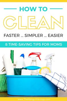 a blue bucket filled with cleaning supplies and the words how to clean faster, simple easier