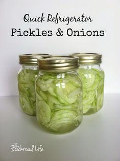 three jars filled with pickles and onions on top of a white table next to the words quick refrigerator pickles & onions