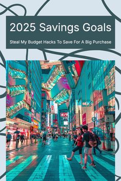 people walking down the street in front of buildings with text that reads, 205 savings goals steal my budget hacks to save for a big purchase