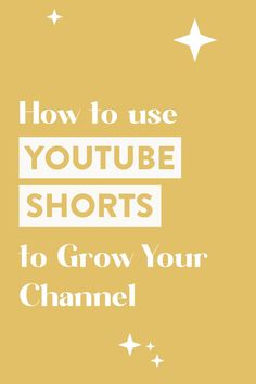 A yellow Pinterest graphic with text that reads: How to use YouTube Shorts to Grow your Channel from It's Modern Millie. Youtube Aesthetic