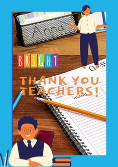 a teacher's notepad with the words bright thank you teachers written on it