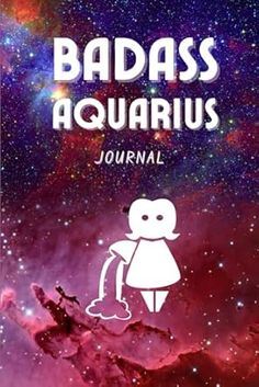 Badass Aquarius Journal: 120 Page College Ruled Lined Notebook Journal Diary (Badass Zodiac) Aquarius Journal, Ruled Notebook