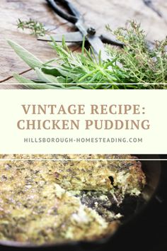 vintage recipe chicken pudding in a cast iron skillet with rosemary sprigs on the side