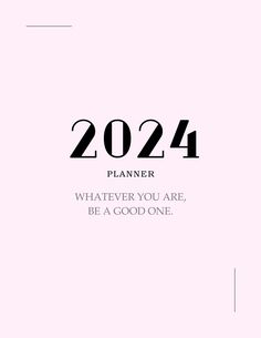 a pink background with the words, 2020 planner whatever you are, be a good one