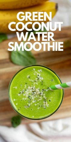 the green coconut water smoothie is ready to be eaten