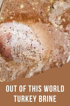 a turkey roast in a pan with the words out of this world turkey brine