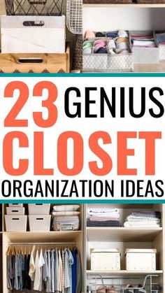 an organized closet with lots of clothes and baskets on the bottom shelf, and text overlay that reads 23 genius closet organization ideas