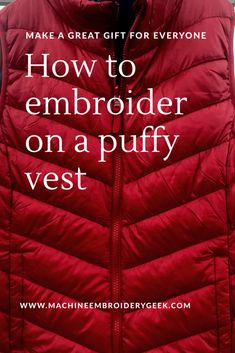 a red jacket with the words how to embroider on a puffy vest