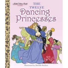 the twelve dancing princesses illustrated by sheila bechett, children's book