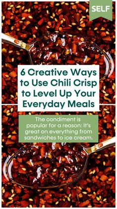 a bowl filled with red chili next to two spoons and the words 6 creative ways to use chili crisp to level up your everyday meals