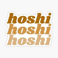 the words hoshi hoshi in brown sticker