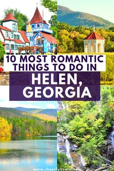 10 Romantic Things To Do In Helen GA For Couples Things To Do In Helen Georgia, Romantic Locations, Southern Usa, 2024 Travel