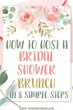 a card with the words how to host a bridal shower brunch in 8 simple steps